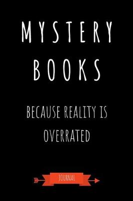 Book cover for Mystery Books Because Reality Is Overrated Journal