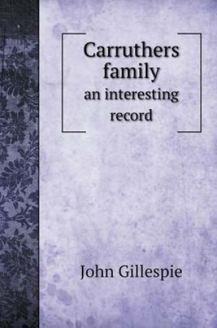 Cover of Carruthers family an interesting record