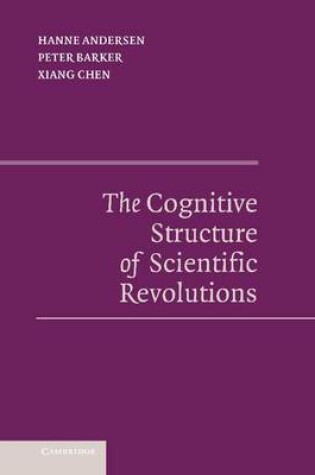 Cover of The Cognitive Structure of Scientific Revolutions