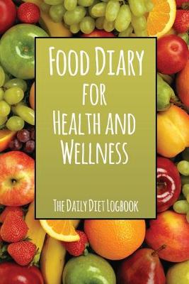 Book cover for Food Diary for Health and Wellness