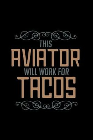 Cover of This aviator will work for tacos