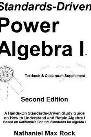 Cover of Standards-Driven Power Algebra I (Textbook & Classroom Supplement ) (E-Book)