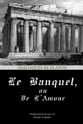 Book cover for Le Banquet, Ou de l'Amour