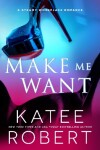 Book cover for Make Me Want