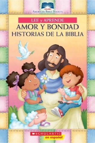 Cover of Lee Y Aprende: Amor Y Bondad: Historias de la Biblia (My First Read and Learn Love and Kindness Bible Stories)