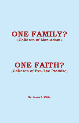 Book cover for One Family? (Children of Man - Adam) One Faith? (Children of Eve - The Promise)