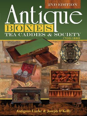 Book cover for Antique Boxes, Tea Caddies and Society: 1700-1880