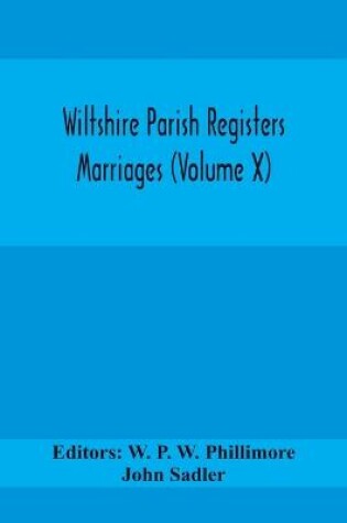 Cover of Wiltshire Parish Registers Marriages (Volume X)