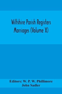 Book cover for Wiltshire Parish Registers Marriages (Volume X)