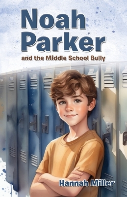 Book cover for Noah Parker and the Middle School Bully