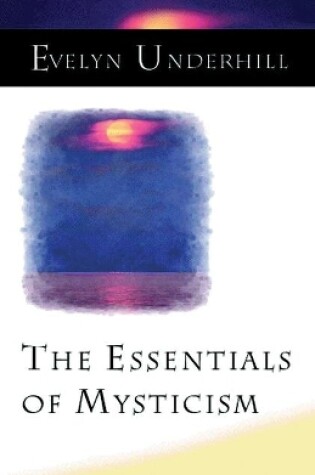 Cover of The Essentials of Mysticism and Other Essays