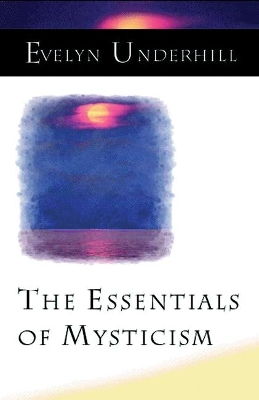 Book cover for The Essentials of Mysticism and Other Essays
