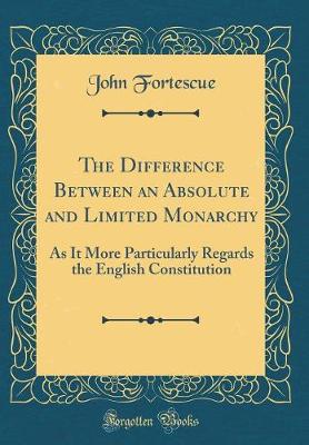 Book cover for The Difference Between an Absolute and Limited Monarchy