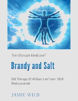 Book cover for Brandy and Salt - The Ultimate Medicine?