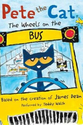 Cover of Pete the Cat: the Wheels on the Bus