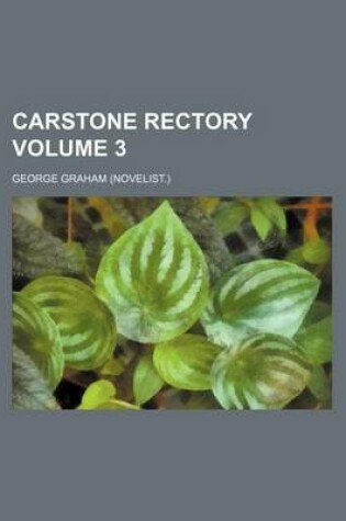 Cover of Carstone Rectory Volume 3