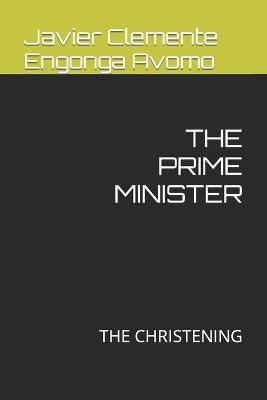 Book cover for The Prime Minister, the Christening