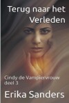 Book cover for Terug naar het Verleden. Cindy de Vampiervrouw deel 3
