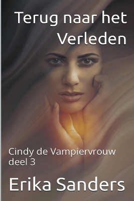 Book cover for Terug naar het Verleden. Cindy de Vampiervrouw deel 3