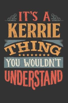 Book cover for Its A Kerrie Thing You Wouldnt Understand