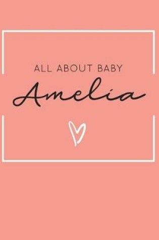 Cover of All About Baby Amelia