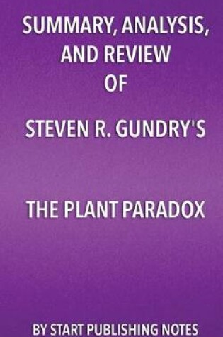 Cover of Summary, Analysis, and Review of Steven R. Gundry's The Plant Paradox