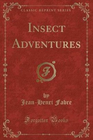 Cover of Insect Adventures (Classic Reprint)