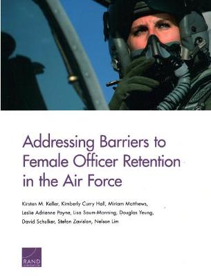 Book cover for Addressing Barriers to Female Officer Retention in the Air Force