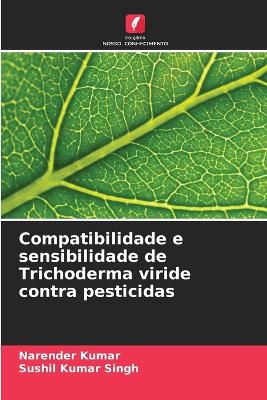 Book cover for Compatibilidade e sensibilidade de Trichoderma viride contra pesticidas