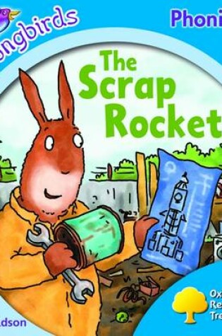 Cover of Oxford Reading Tree: Level 3: Songbirds: The Scrap Rocket