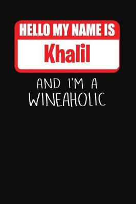 Book cover for Hello My Name is Khalil And I'm A Wineaholic