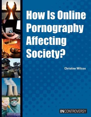 Cover of How Is Online Pornography Affecting Society?