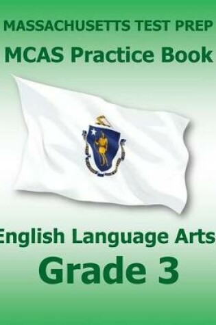 Cover of Massachusetts Test Prep McAs Practice Book English Language Arts Grade 3