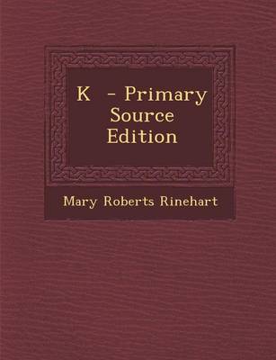 Book cover for K - Primary Source Edition