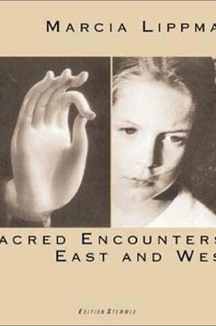 Cover of Marcia Lippman: Sacred Encounters East and West