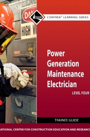 Cover of Power Generation Maintenance Electrician Level 4 Trainee Guide