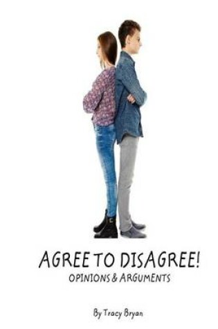 Cover of Agree To Disagree! Opinions & Arguments