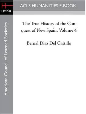 Book cover for The True History of the Conquest of New Spain, Volume 4