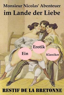 Book cover for Monsieur Nicolas' Abenteuer im Lande der Liebe (Ein Erotik Klassiker)