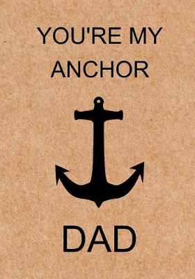 Book cover for You're My Anchor Dad