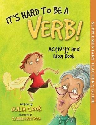 Book cover for It's Hard to Be a Verb Activity and Idea Book