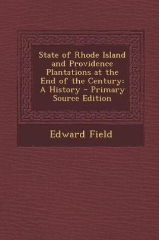 Cover of State of Rhode Island and Providence Plantations at the End of the Century