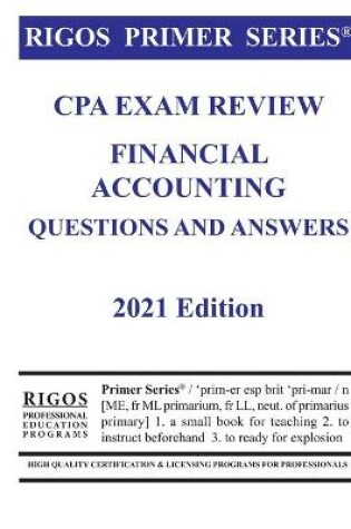 Cover of Rigos Primer Series CPA Exam Review Financial Accounting Questions and Answers 2021 Edition
