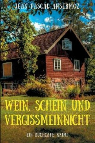 Cover of Wein, Schein und Vergissmeinnicht