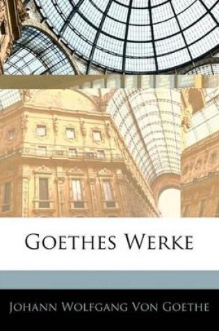 Cover of Goethes Nachgelassene Werke. Erster Band