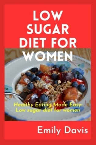 Cover of Low Sugar Diet for Women