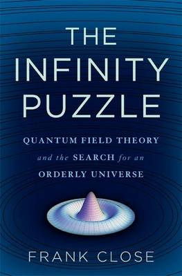 Book cover for The Quantum Field Theory and the Hunt for an Orderly Universe
