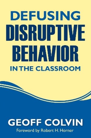 Cover of Defusing Disruptive Behavior in the Classroom