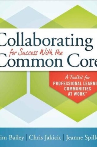 Cover of Collaborating for Success with the Common Core