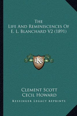 Book cover for The Life and Reminiscences of E. L. Blanchard V2 (1891) the Life and Reminiscences of E. L. Blanchard V2 (1891)